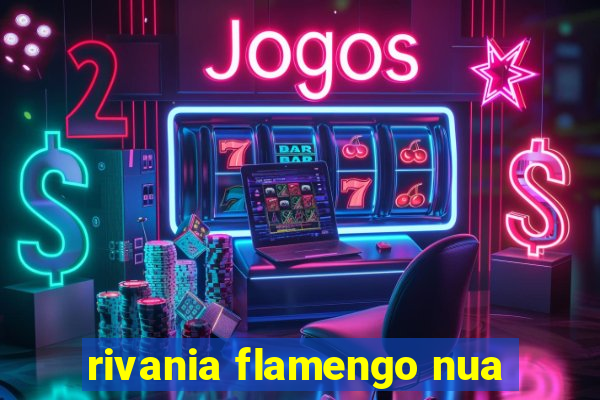 rivania flamengo nua